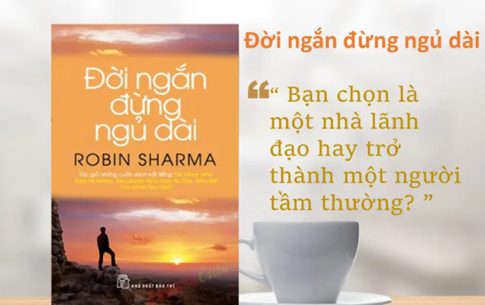 “Đời Ngắn Đừng Ngủ Dài” - Cảm hứng sống có mục tiêu và khai phá tiềm năng bản thân để tận hưởng cuộc sống trọn vẹn